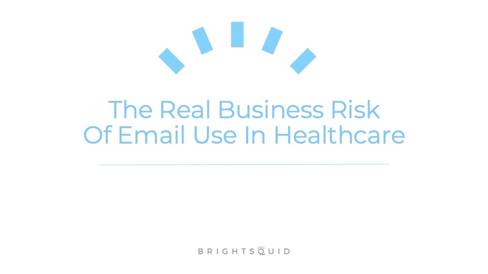 the real Business Risk of Email in Healthcare title slide
